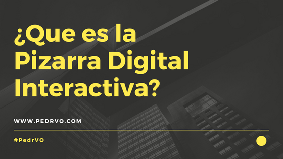 Pizarra Digital Interactiva