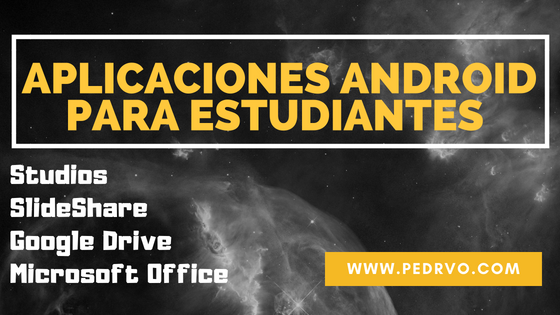 Aplicaciones Android para Estudiantes