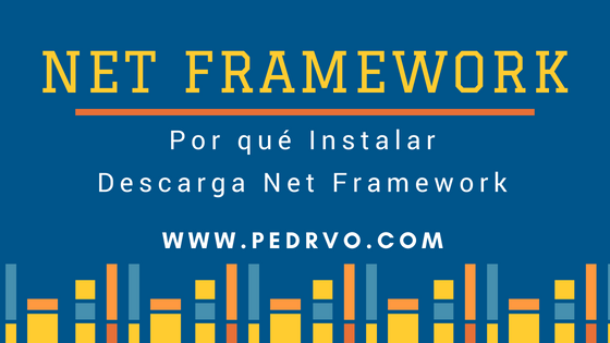 Por qué instalar Net Framework