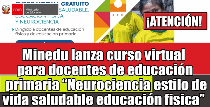 Certifícate con el Minedu: Curso Virtual de Neurociencia y Hábitos Saludables