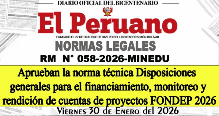 Aprueban la norma técnica Disposiciones generales para el financiamiento monitoreo y rendición de cuentas de proyectos FONDEP 2026