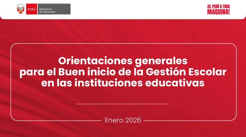 Orientaciones generales para el Buen inicio de la Gestión Escolar en las instituciones educativas