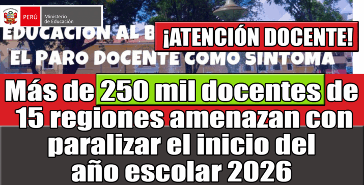 Más de 250 mil docentes de 15 regiones amenazan con paralizar el inicio del año escolar 2026