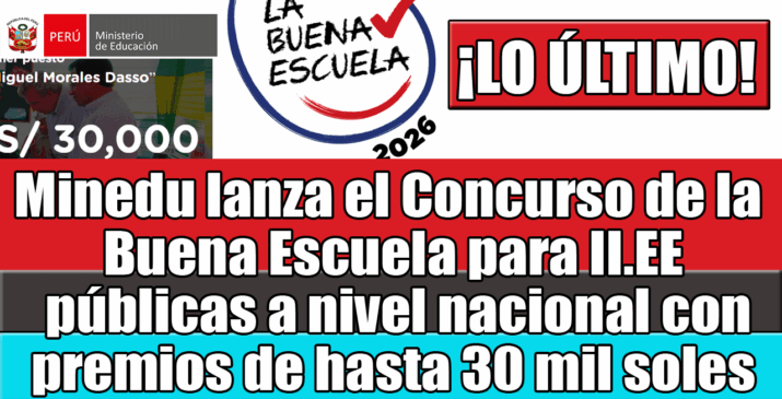 Minedu y EXE lanzan el Concurso "La Buena Escuela" 2026: Premios de hasta 30 mil soles para colegios públicos