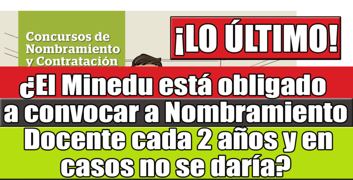El Minedu está obligado a convocar a Nombramiento Docente cada 2 años